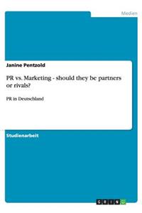 PR vs. Marketing - should they be partners or rivals?