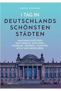 1 Tag in Deutschlands schönsten Städten