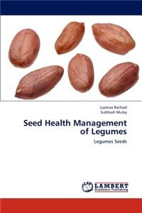 Seed Health Management of Legumes