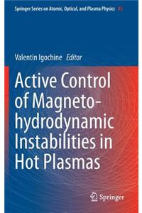 Active Control of Magneto-Hydrodynamic Instabilities in Hot Plasmas