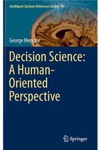 Decision Science: A Human-Oriented Perspective