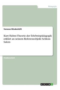 Kurt Hahns Theorie der Erlebnispädagogik erklärt an seinem Referenzobjekt Schloss Salem