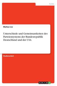 Unterschiede und Gemeinsamkeiten des Parteiensystems der Bundesrepublik Deutschland und der USA