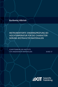 Instrumentierte Eindringprüfung bei Hochtemperatur für die Charakterisierung bestrahlter Materialien