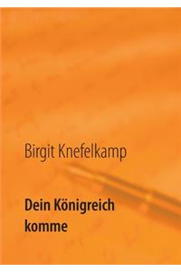 Dein Königreich komme