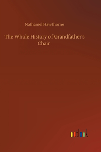 Whole History of Grandfather's Chair