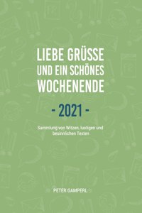 Liebe Grüße und ein schönes Wochenende 2021