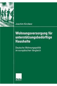 Wohungsversorgung Für Unterstützungsbedürftige Haushalte: Deutsche Wohnungspolitik Im Europäischen Vergleich