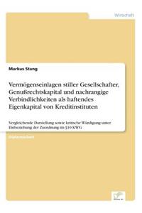 Vermögenseinlagen stiller Gesellschafter, Genußrechtskapital und nachrangige Verbindlichkeiten als haftendes Eigenkapital von Kreditinstituten