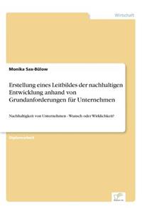 Erstellung eines Leitbildes der nachhaltigen Entwicklung anhand von Grundanforderungen für Unternehmen
