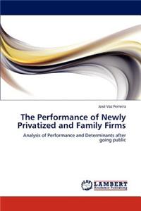 Performance of Newly Privatized and Family Firms