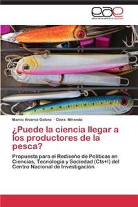 Puede La Ciencia Llegar a Los Productores de La Pesca?