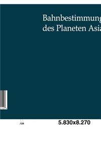 Bahnbestimmung des Planeten Asia