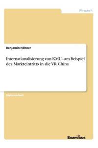 Internationalisierung von KMU - am Beispiel des Markteintritts in die VR China