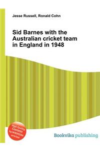Sid Barnes with the Australian Cricket Team in England in 1948