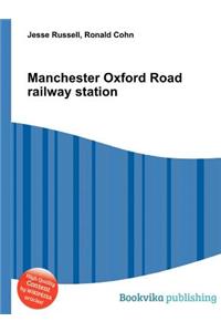 Manchester Oxford Road Railway Station