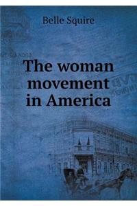 The Woman Movement in America
