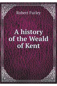 A History of the Weald of Kent