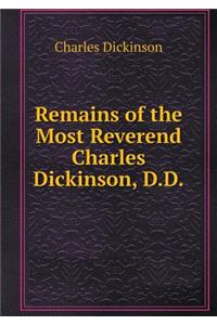 Remains of the Most Reverend Charles Dickinson, D.D
