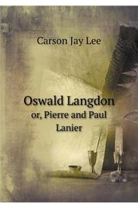Oswald Langdon or, Pierre and Paul Lanier