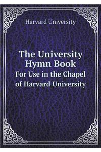 The University Hymn Book for Use in the Chapel of Harvard University