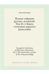 Complete Collection of Russian Chronicles. 21.1 the Book That a Power of the King Genealogy