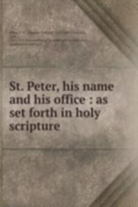 St. Peter, his name and his office