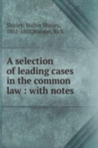 selection of leading cases in the common law