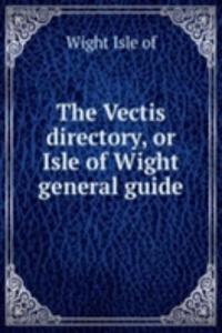 Vectis directory, or Isle of Wight general guide