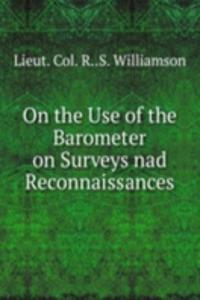 On the Use of the Barometer on Surveys nad Reconnaissances