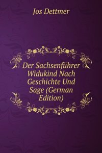 Der Sachsenfuhrer Widukind Nach Geschichte Und Sage (German Edition)