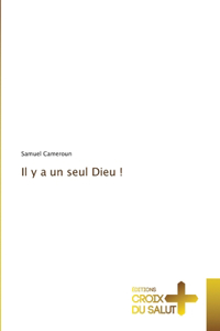 Il y a un seul Dieu !
