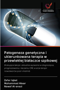 Patogeneza genetyczna i ukierunkowana terapia w przewleklej bialaczce szpikowej