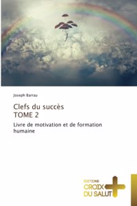 Clefs du succès TOME 2