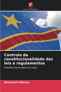 Controlo da constitucionalidade das leis e regulamentos