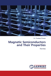 Magnetic Semiconductors and Their Properties