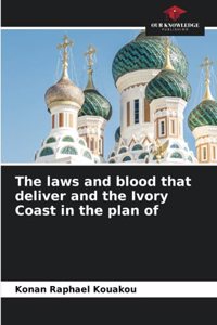 The laws and blood that deliver and the Ivory Coast in the plan of