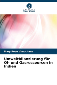 Umweltbilanzierung für Öl- und Gasressourcen in Indien