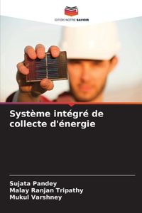 Système intégré de collecte d'énergie