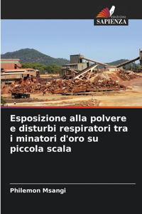 Esposizione alla polvere e disturbi respiratori tra i minatori d'oro su piccola scala
