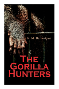 The Gorilla Hunters