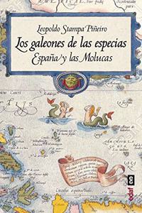 Los galeones de las especias: Espana y las Molucas