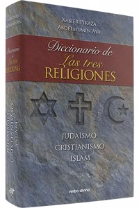 Diccionario de las tres religiones: Judaismo, cristianismo, islam