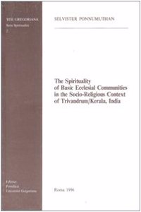 Spirituality of Basic Ecclesial Communities in the Socio-Religious Context of Trivandrum/Kerala India