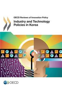 Industry and Technology Policies in Korea
