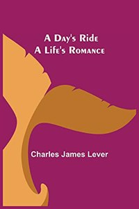 Day's Ride A Life's Romance