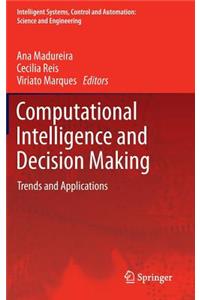 Computational Intelligence and Decision Making: Trends and Applications