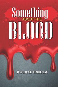Something About The Blood