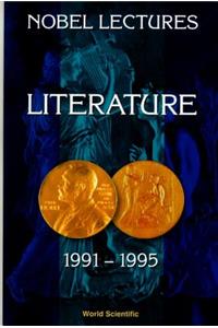 Nobel Lectures in Literature, Vol 4 (1991-1995)