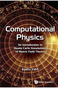 Computational Physics: An Introduction to Monte Carlo Simulations of Matrix Field Theory